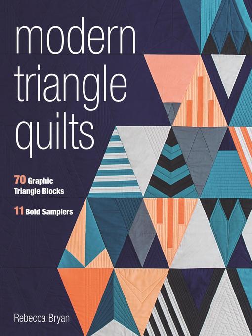 Title details for Modern Triangle Quilts by Rebecca Bryan - Available